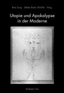 Utopie und Apokalypse in der Moderne /