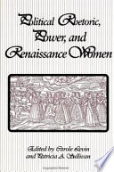 Political rhetoric, power, and Renaissance women /
