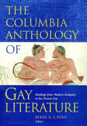 The Columbia anthology of gay literature : readings from Western antiquity to the present day /