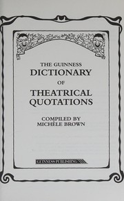 The Guinness dictionary of theatrical quotations /