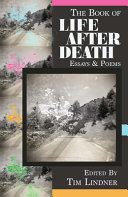 The book of life after death : essays & poems /