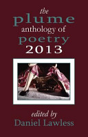 The Plume anthology of poetry 2013 /