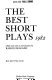 The Best short plays, 1982 /
