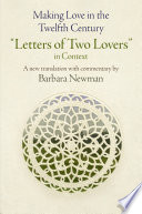 Making love in the twelfth century : letters of two lovers in context /