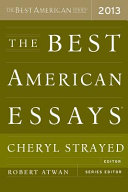 The best American essays 2013 /