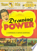 Drawing power : a compendium of cartoon advertising, 1870s-1940s /