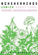 Scheherazade : comics about love, treachery, mothers & monsters /