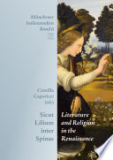 Sicut Lilium inter Spinas : literature and religion in the Renaissance /