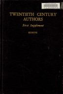 Twentieth century authors, first supplement : a biographical dictionary of modern literature /