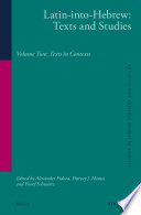 Latin-into-Hebrew : texts and studies. Volume two, Texts in contexts /