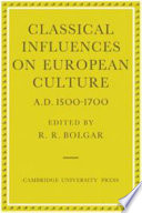 Classical influences on European culture, A.D. 1500-1700 :