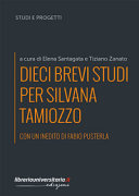 Dieci brevi studi per Silvana Tamiozzo /