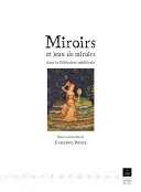 Miroirs et jeux de miroirs dans la littérature médiévale /