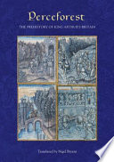 Perceforest : the prehistory of King Arthur's Britain /