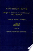 Continuations : essays on medieval French literature and language : in honor of John L. Grigsby /