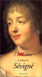 L'ABCdaire de Madame de Sévigné et le Grand Siècle /