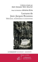 Lectures de Jean-Jacques Rousseau : sélections, mimétismes et controverses /