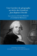 Une carrière de géographe au siècle des Lumières : Jean-Baptiste d'Anville /