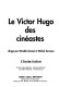 Le Victor Hugo des cinéastes /