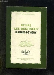 Relire "Les destinées" d'Alfred de Vigny : actes du colloque tenu à la Sorbonne, le 15 décembre 1979 /