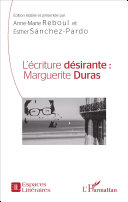 L'écriture désirante : Marguerite Duras /