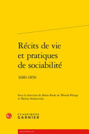 Récits de vie et pratiques de sociabilité : 1680-1850 /