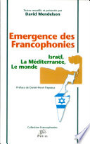 Emergence des francophonies : Israël, la Méditerranée, le monde /