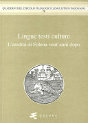 Lingue, testi, culture : l'eredità di Folena vent'anni dopo : atti del XL Convegno interuniversitario (Bressanone, 12-15 luglio 2012) /