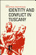 Identity and conflict in Tuscany /