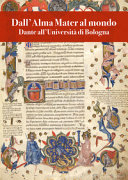 Dall'Alma Mater al mondo : Dante all'Università di Bologna /