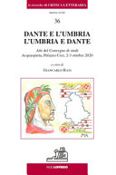 Dante e l'Umbria, l'Umbria e Dante : atti del Convegno di studi, Acquasparta, Palazzo Cesi, 2-3 ottobre 2020 /