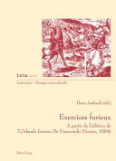 Exercices furieux : à partir de l'édition de l'Orlando furioso De Franceschi (Venise, 1584) /