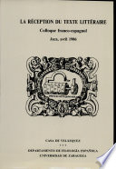 La recepción del texto literario : Coloquio Casa de Velázquez-Departamento de Filología Española de la Universidad de Zaragoza, Jaca, abril de 1986 /