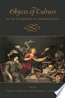 Objects of culture in the literature of imperial Spain /