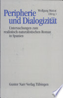 Peripherie und Dialogizität : Untersuchungen zum realistisch-naturalistischen Roman in Spanien /