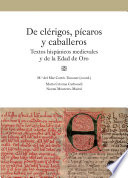 De clérigos, pícaros y caballeros : textos hispánicos medievales y de la Edad de Oro /