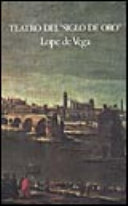 Teatro del Siglo de Oro : Lope de Vega, Tirso de Molina, Calderón de la Barca /