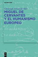 Miguel de Cervantes y el humanismo europeo /