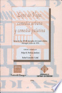 Lope de Vega, comedia urbana y comedia palatina : actas de las XVIII Jornadas de Teatro Clásico, Almagro, 11, 12 y 13 de julio de 1995 /