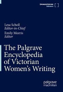 The Palgrave encyclopedia of Victorian women's writing /