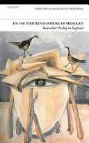 On the thirteenth stroke of midnight : surrealist poetry in Britain /