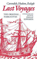 Last voyages: Cavendish, Hudson, Ralegh : the original narratives /