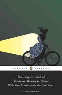 The Penguin book of Victorian women in crime : forgotten cops and private eyes from the time of Sherlock Holmes /