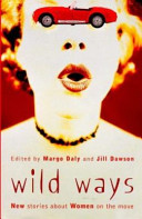Wild ways : new stories about women on the road /