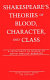 Shakespeare's theories of blood, character, and class : a festschrift in honor of David Shelley Berkeley /