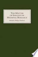 The matter of identity in medieval romance /
