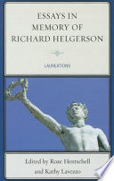 Essays in memory of Richard Helgerson : laureations /