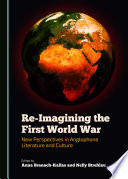 Re-imagining the First World War : new perspectives in Anglophone literature and culture /