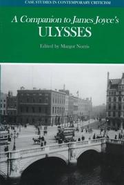 A companion to James Joyce's Ulysses : biographical and historical contexts, critical history, and essays from five contemporary critical perspectives /
