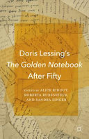 Doris Lessing's The golden notebook after fifty /